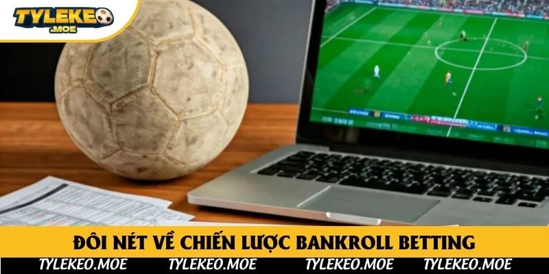 Đôi nét về chiến lược Bankroll Betting