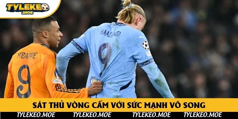 Sát thủ vòng cấm với sức mạnh vô song